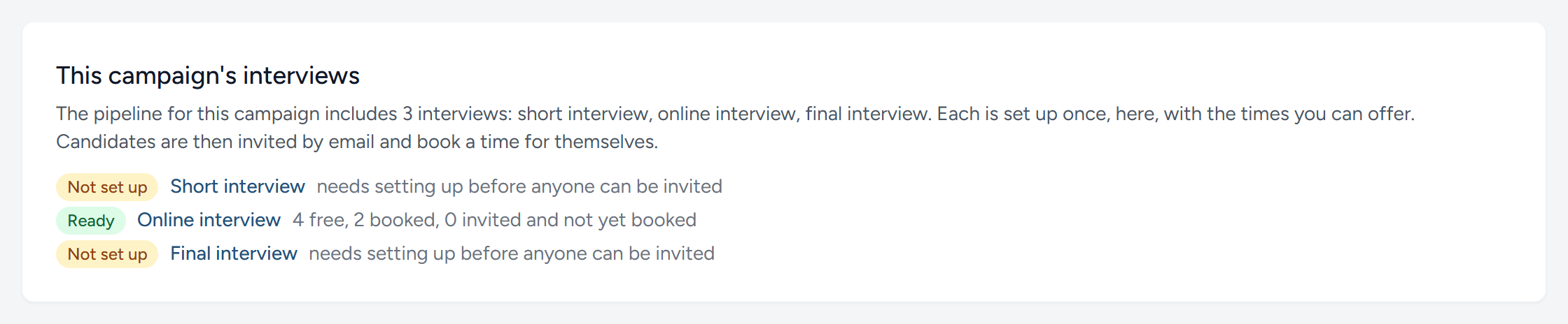 The interviews in the Studio Administrator campaign's pipeline. One is ready; two have still to be set up.